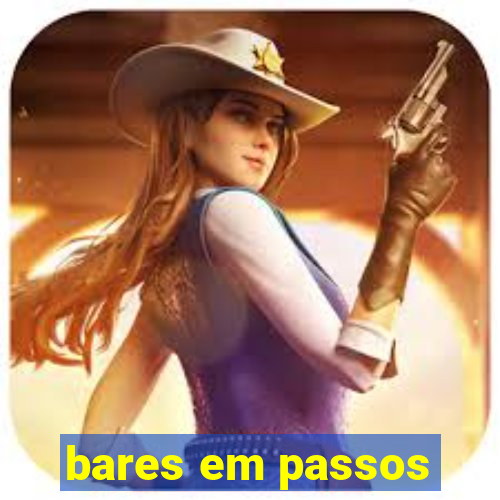 bares em passos