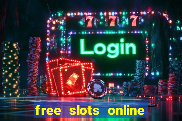 free slots online for free