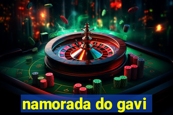 namorada do gavi