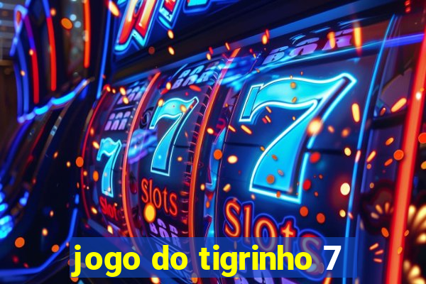 jogo do tigrinho 7