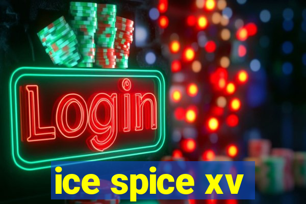 ice spice xv