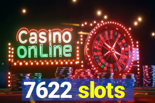 7622 slots