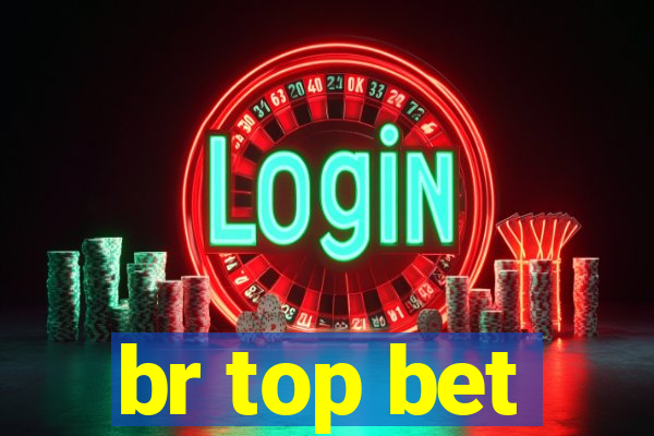 br top bet