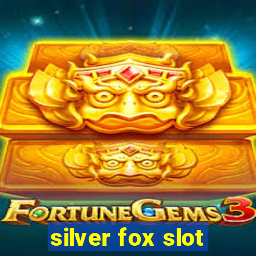 silver fox slot