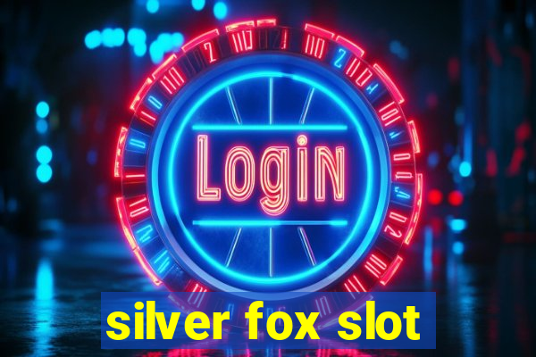 silver fox slot