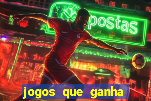 jogos que ganha dinheiro rapido