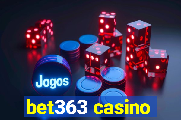 bet363 casino