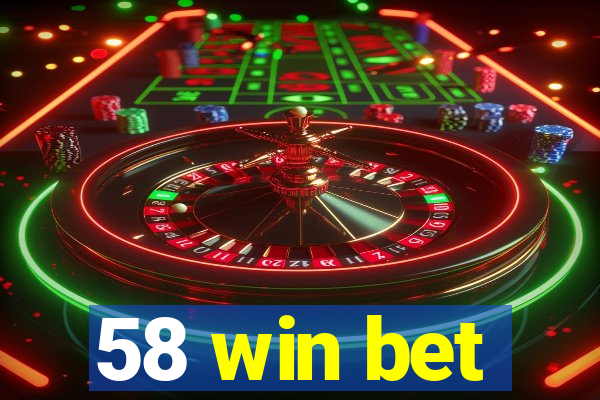 58 win bet