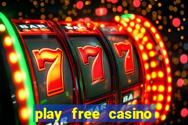 play free casino slot games