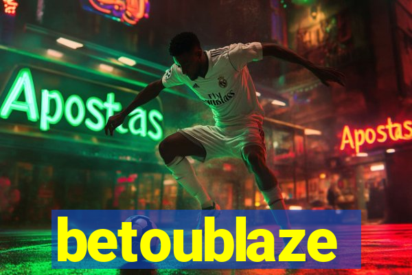 betoublaze