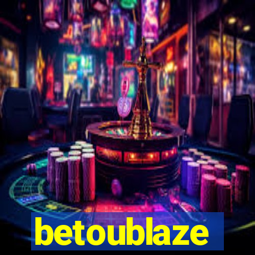 betoublaze