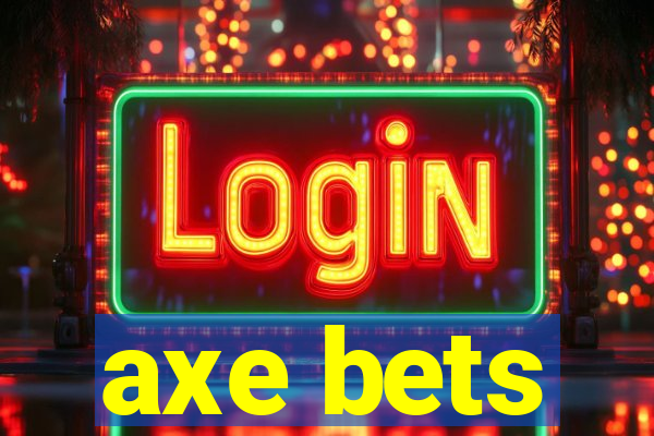 axe bets