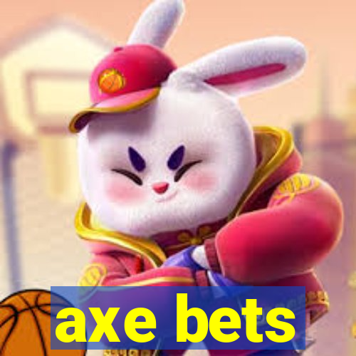 axe bets