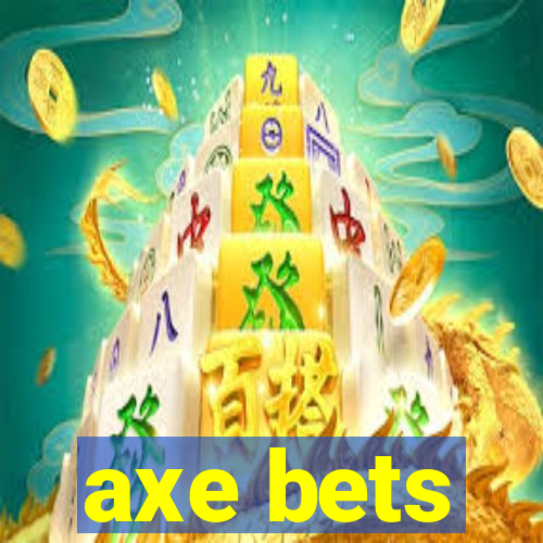 axe bets