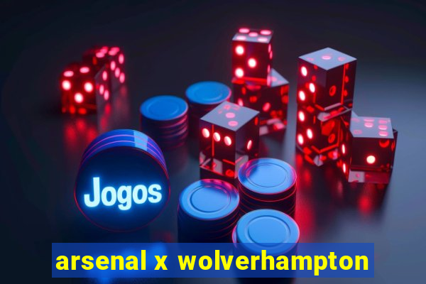 arsenal x wolverhampton