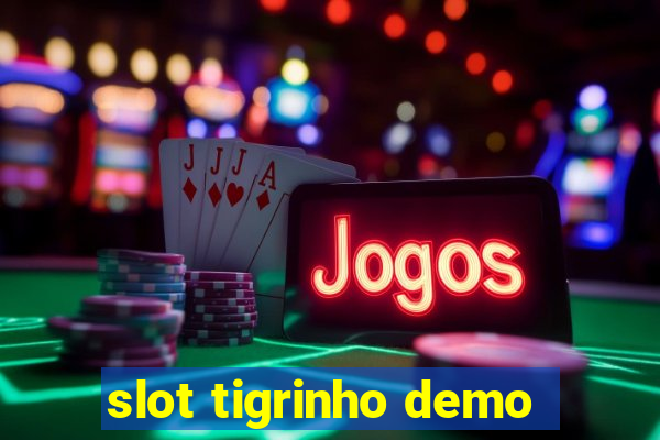 slot tigrinho demo