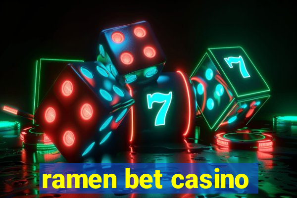 ramen bet casino