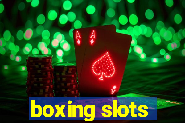 boxing slots