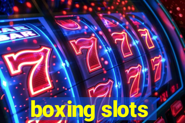 boxing slots