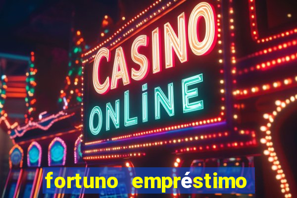 fortuno empréstimo e confiável