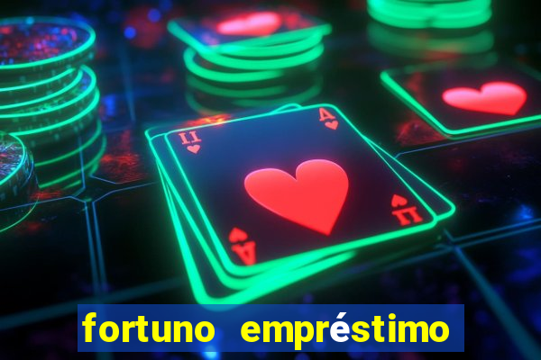 fortuno empréstimo e confiável