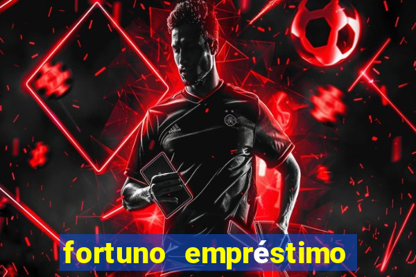 fortuno empréstimo e confiável