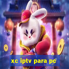 xc iptv para pc