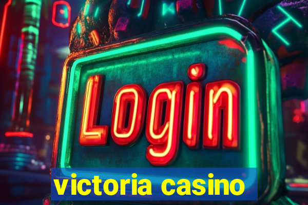 victoria casino