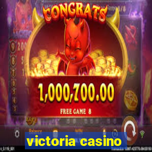 victoria casino