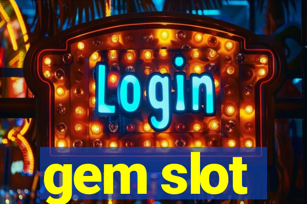 gem slot