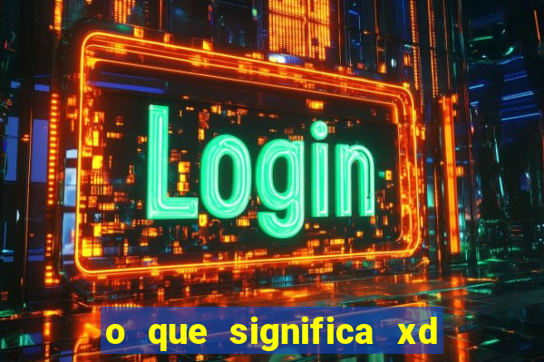 o que significa xd em jogos