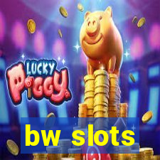 bw slots