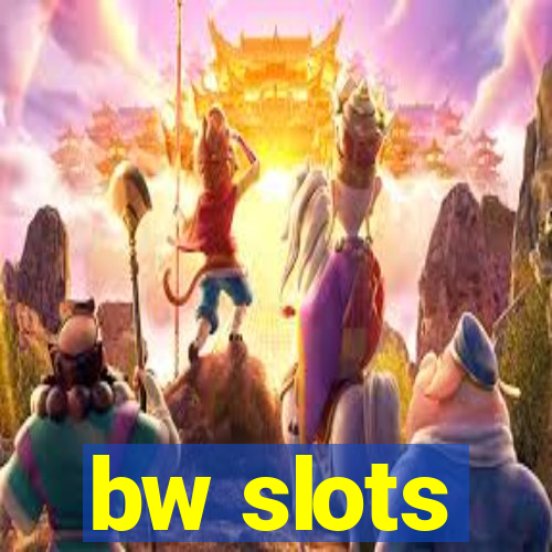 bw slots