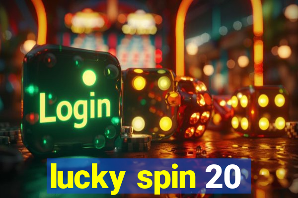 lucky spin 20