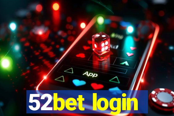 52bet login