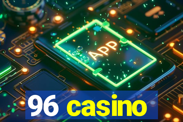 96 casino