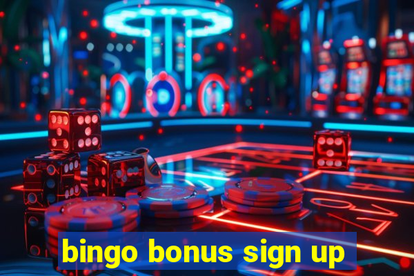 bingo bonus sign up