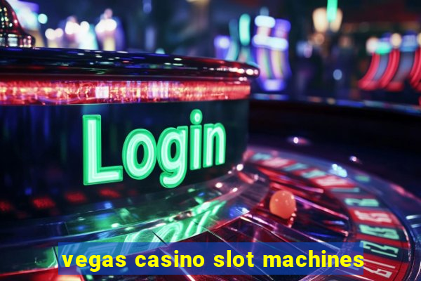 vegas casino slot machines