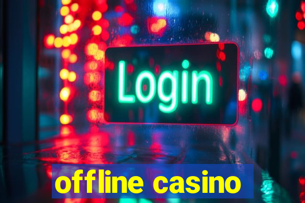 offline casino