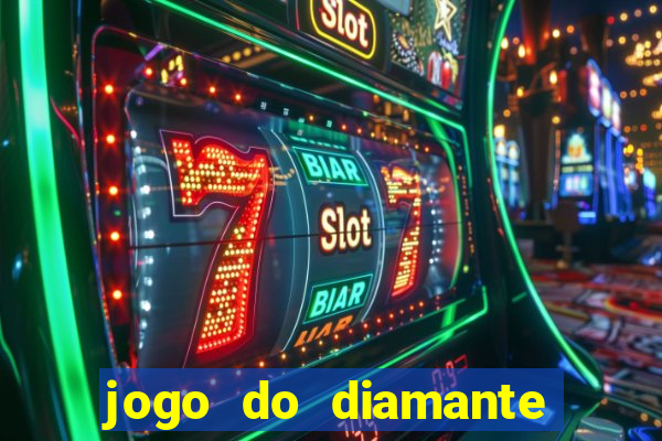 jogo do diamante para ganhar dinheiro