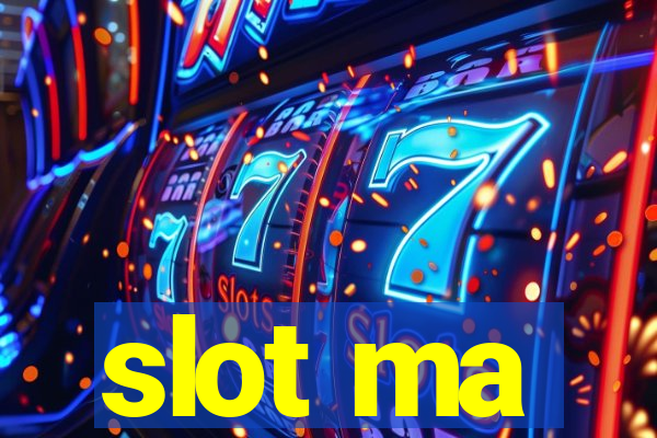 slot ma