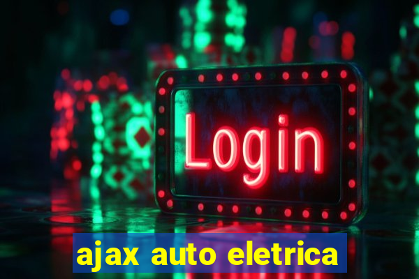 ajax auto eletrica