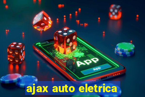 ajax auto eletrica