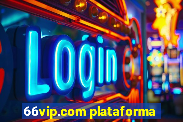 66vip.com plataforma