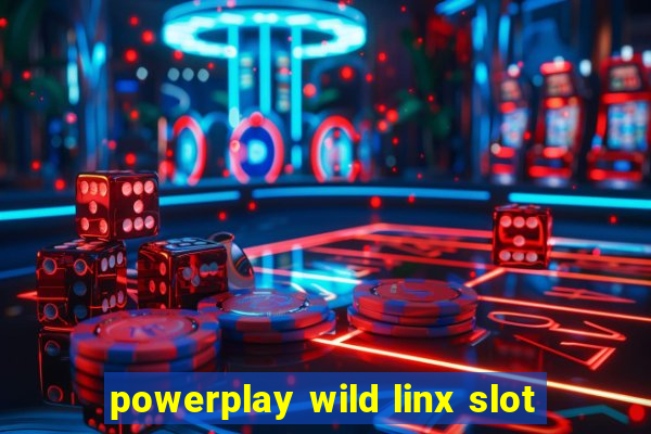 powerplay wild linx slot