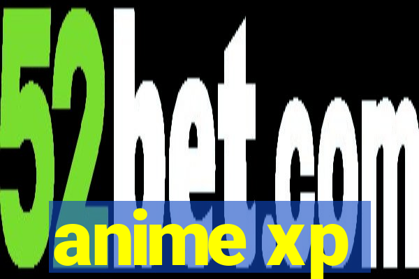 anime xp