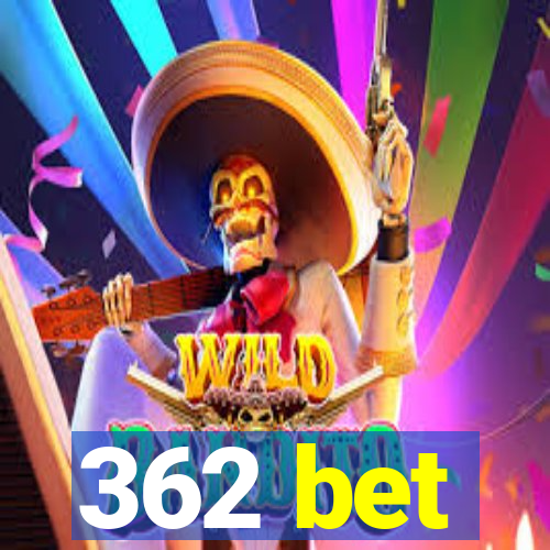 362 bet