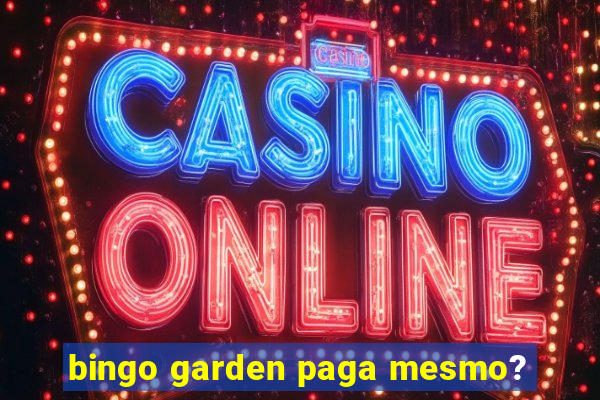 bingo garden paga mesmo?