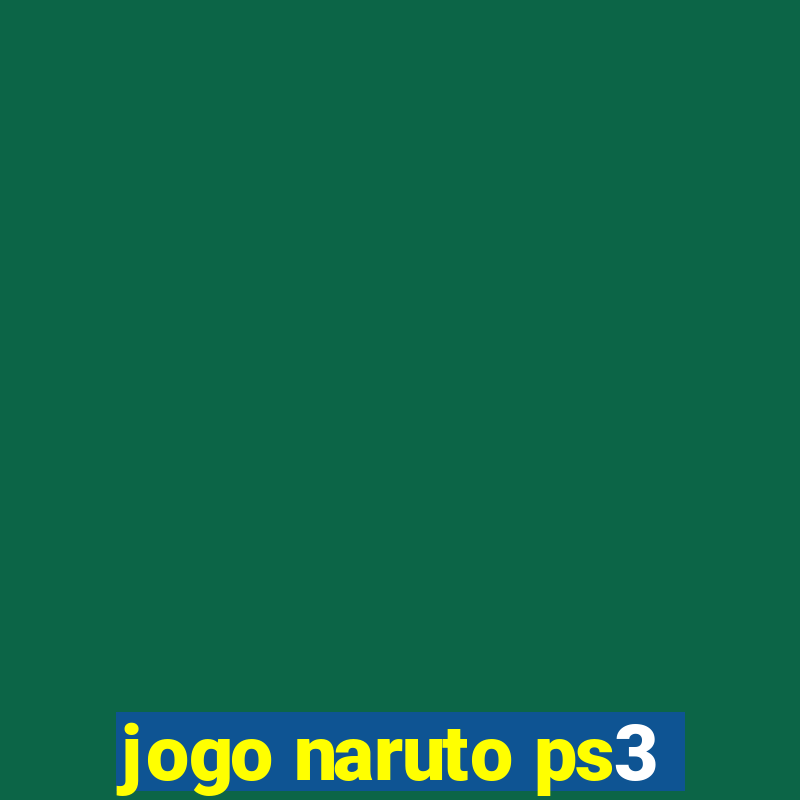 jogo naruto ps3