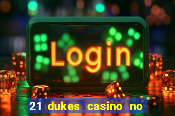 21 dukes casino no deposit bonus